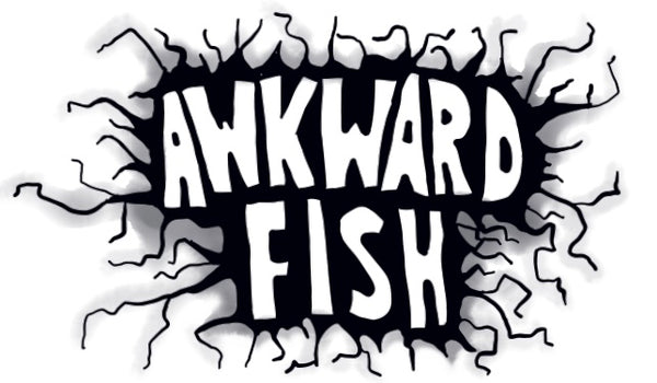 Awkward Fish